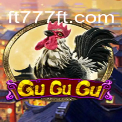 Exploring 'GuGuGu': A Thrilling Adventure in FT777⭐️ A Melhor Plataforma de Apostas no Brasil